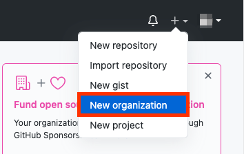 Screenshot of the Github menu dropdown for creating a new organization with a red outline around the fourth option titled “New organization”