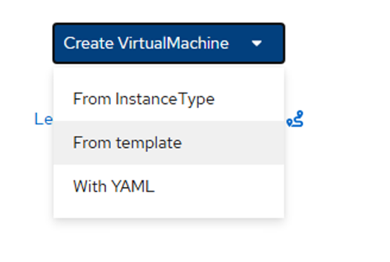 Figure 4: screenshot of the Create VirtualMachine dropdown, with "From template" selected